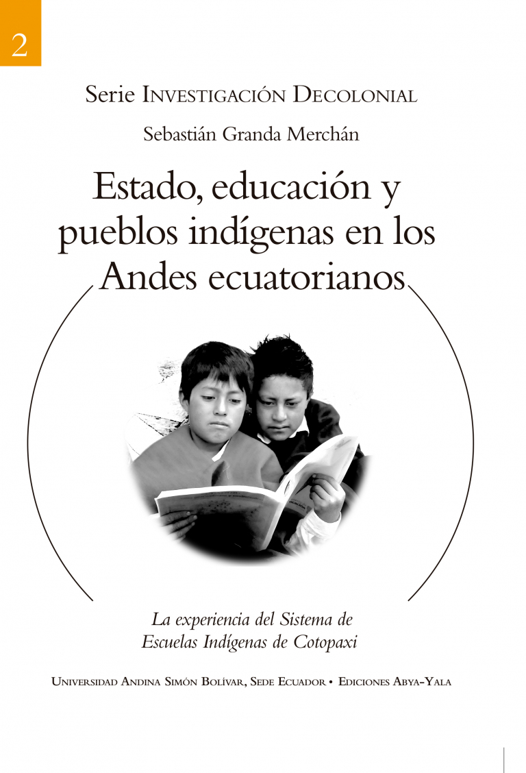 Estado, educación y pueblos indígenas en los Andes ecuatorianos: La experiencia del Sistema de Escuelas Indígenas de Cotopaxi