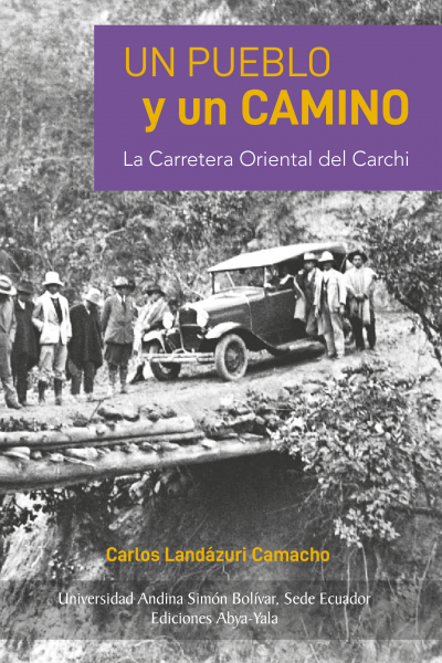 Un pueblo y un camino: La Carretera Oriental del Carchi