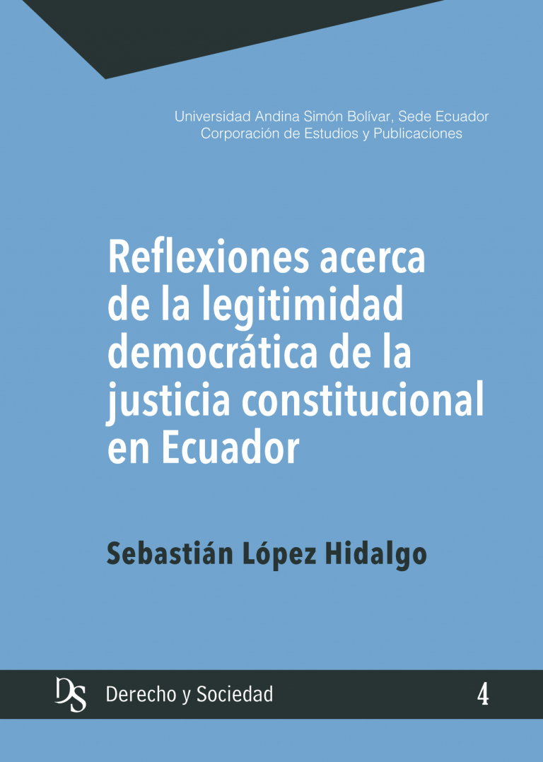 Reflexiones acerca de la legitimidad democrática de la justicia constitucional en Ecuador