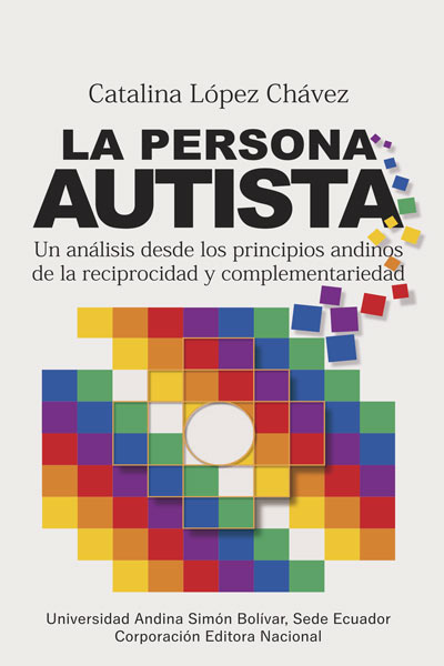La persona autista: Un análisis desde los principios andinos de la reciprocidad y complementariedad