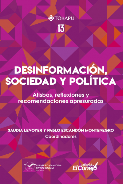 Desinformación, sociedad política: Atisbos, reflexiones y recomendaciones apresuradas