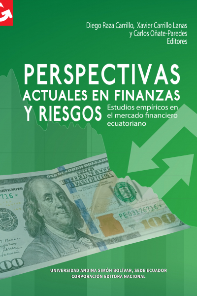 Perspectivas actuales en finanzas y riesgos: Estudios empíricos en el mercado financiero ecuatoriano