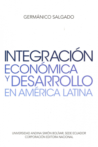 Integración económica y desarrollo en América Latina.