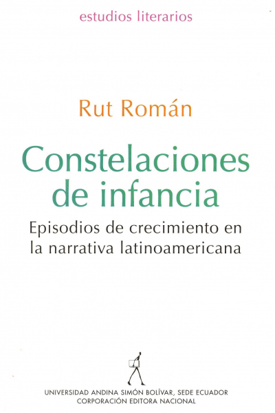 Constelaciones de infancia: Episodios de crecimiento en la narrativa latinoamericana