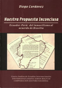 Nuestra propuesta inconclusa. Ecuador-Perú: del inmovilismo al acuerdo de Brasilia