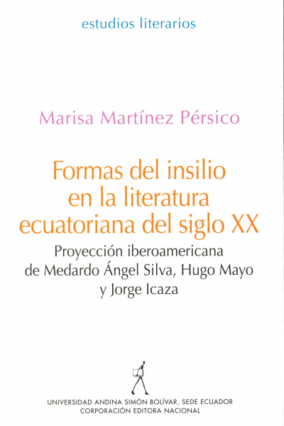 Formas del insilio en la literatura ecuatoriana del siglo XX: Proyección iberoamericana...