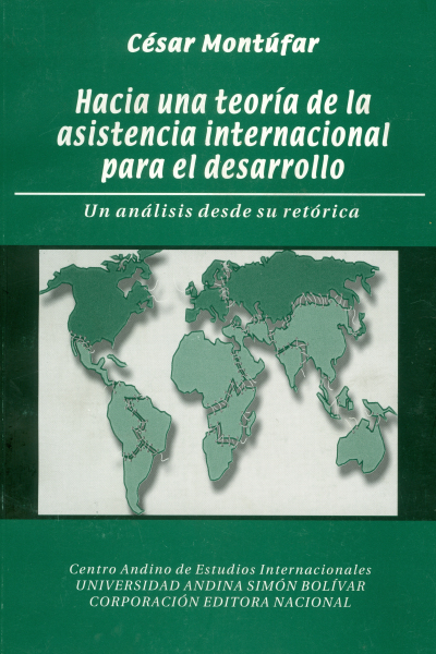 Hacia una teoría de la asistencia internacional para el desarrollo: Un análisis desde su retórica