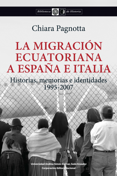 La migración ecuatoriana a España e Italia: Historias, memorias e identidades, 1995-2007