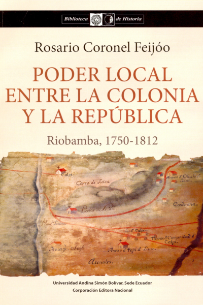 Poder local entre la Colonia y la República: Riobamba, 1750-1812