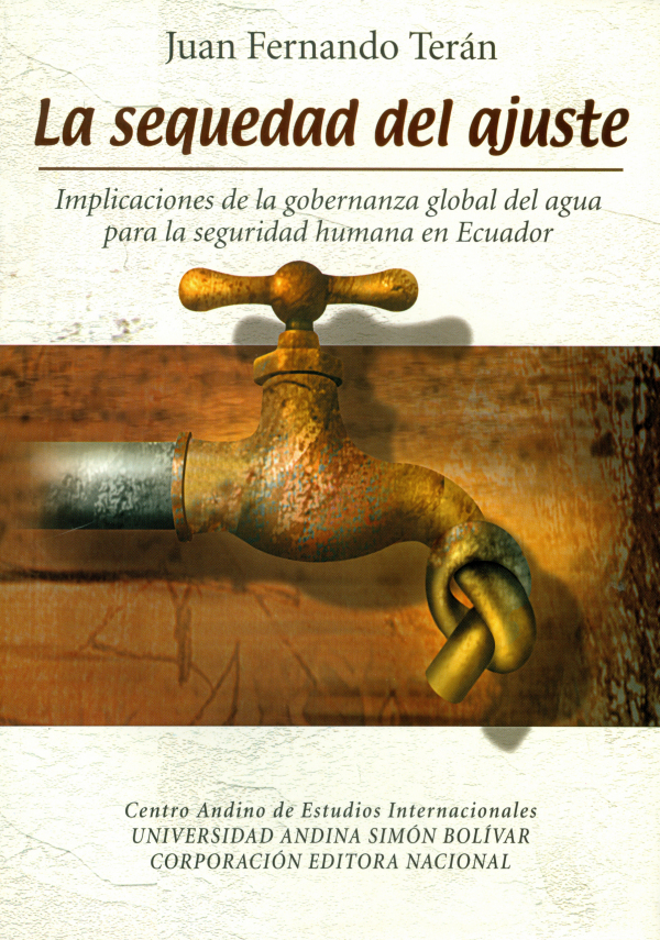 La sequedad del ajuste: Implicaciones de la gobernanza global del agua para la seguridad humana en Ecuador