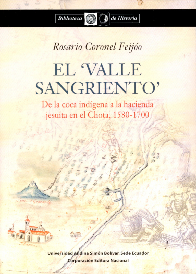 El ‘valle sangriento‘: De la coca indígena a la hacienda jesuita del Chota, 1580-1700