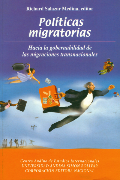 Políticas migratorias: Hacia la gobernabilidad de las migraciones transnacionales