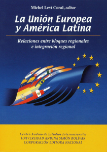 La Unión Europea y América Latina: Relaciones entre bloques regionales e integración regional