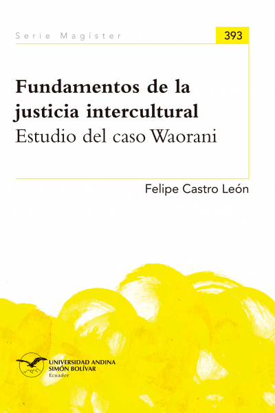 Fundamentos de la justicia intercultural: Estudio del caso Waorani