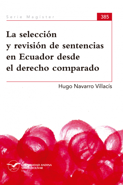 La selección y revisión de sentencias en Ecuador desde el derecho comparado