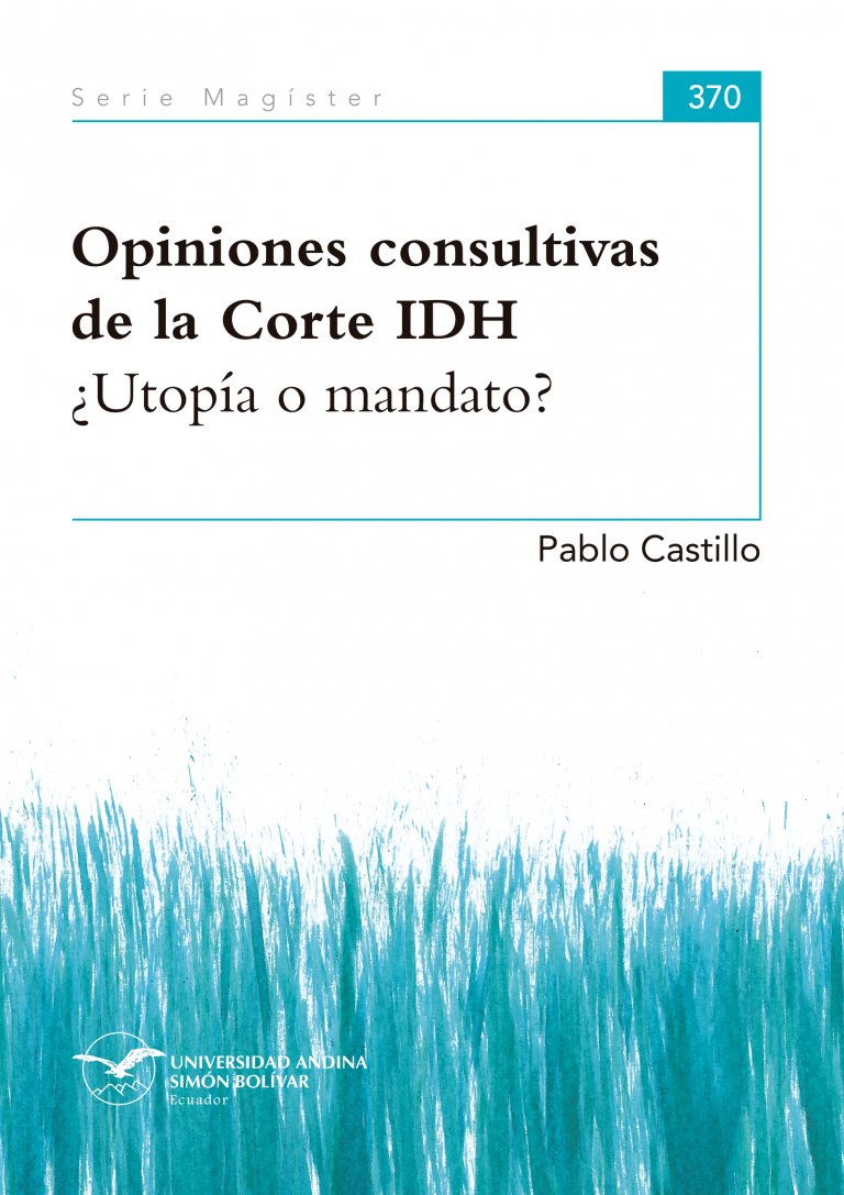 Opiniones consultivas de la Corte IDH. ¿Utopía o mandato?