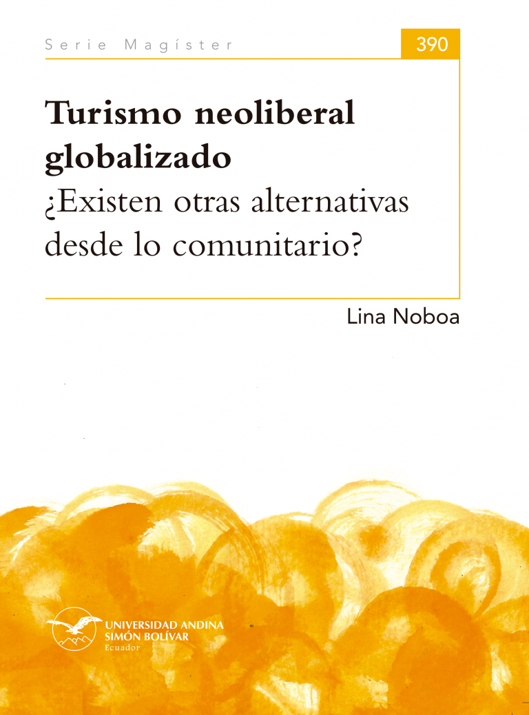 Turismo neoliberal globalizado: ¿Existen otras alternativas desde lo comunitario?