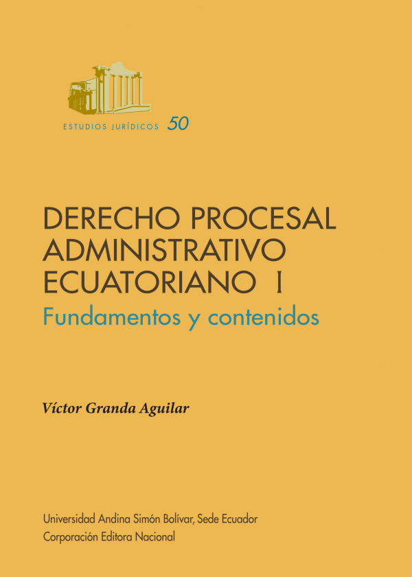 Derecho procesal administrativo ecuatoriano: Fundamentos y contenidos