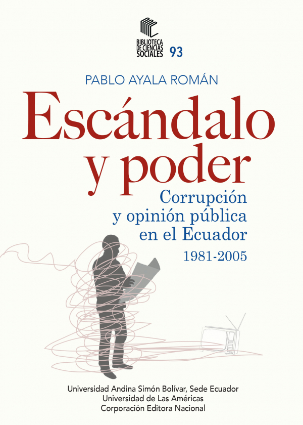Escándalo y poder: Corrupción y opinión pública en el Ecuador, 1981-2005
