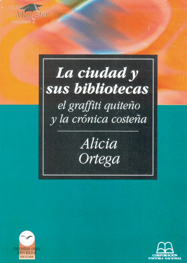 La ciudad y sus bibliotecas: El graffiti quiteño y la crónica costeña
