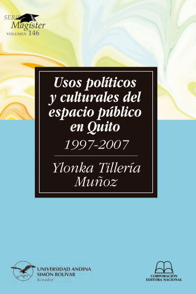 Usos políticas y culturales del espacio público en Quito, 1997-2007
