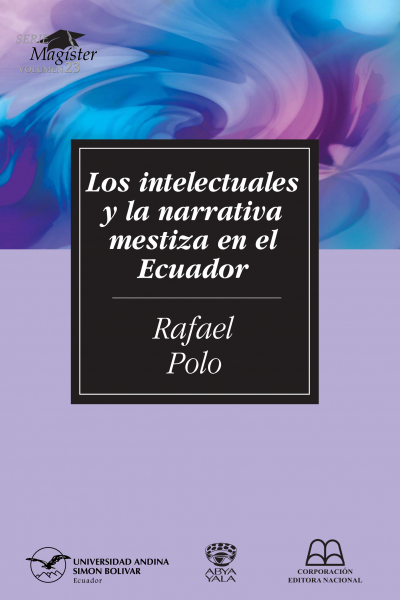 Los intelectuales y la narrativa mestiza en el Ecuador