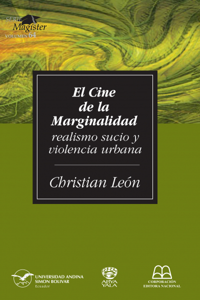 El Cine de la Marginalidad: Realismo sucio y violencia urbana