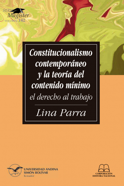 Constitucionalismo contemporáneo y la teoría del contenido mínimo: El derecho al trabajo