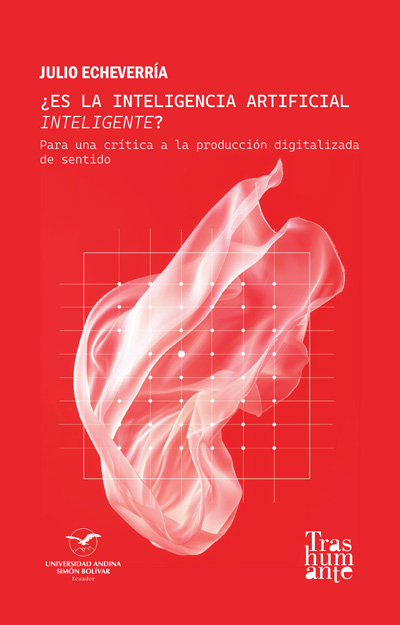 ¿Es la inteligencia artificial inteligente? para una crítica de la producción digitalizada de sentido