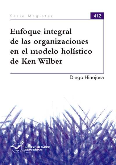 Enfoque integral de las organizaciones en el modelo holístico de Ken Wilber