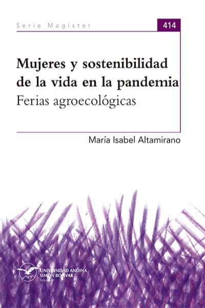 Mujeres y sostenibilidad de la vida en la pandemia: Ferias agroecológicas