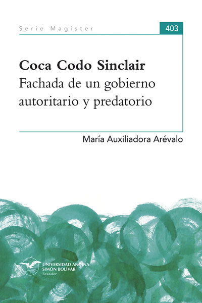 Coca Codo Sinclair: Fachada de un gobierno autoritario y predatorio