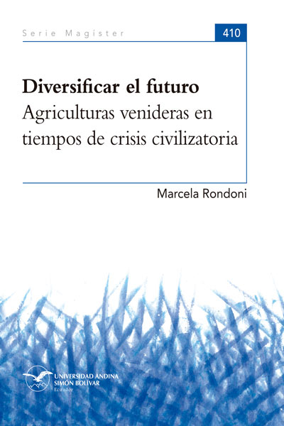 Diversificar el futuro: Agriculturas venideras en tiempos de crisis civilizatoria