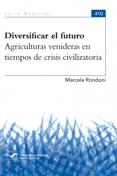 Diversificar el futuro: Agriculturas venideras en tiempos de crisis civilizatoria