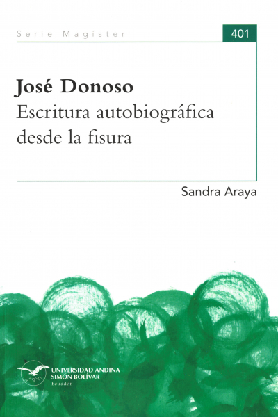 José Donoso: Escritura autobiográfica desde la fisura