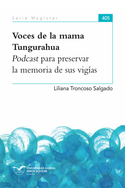 Voces de la mama Tungurahua: Podcast para preservar la memoria de sus vigías