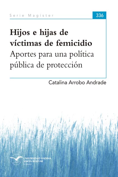 Hijos e hijas de víctimas de femicidio: Aportes para una política pública de protección
