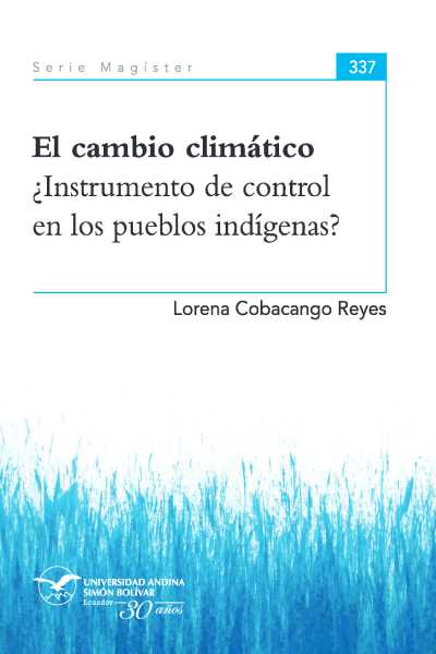 El cambio climático: ¿Instrumento de control en los pueblos indígenas?