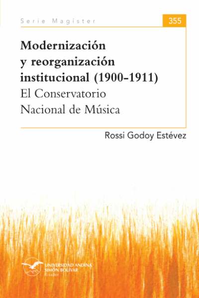 Modernización y reorganización institucional (1900-1911): El conservatorio Nacional de Música